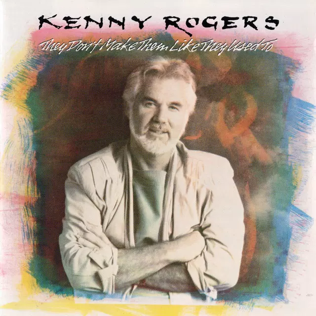 Kenny Rogers – They Don’t Make Them Like They Used To