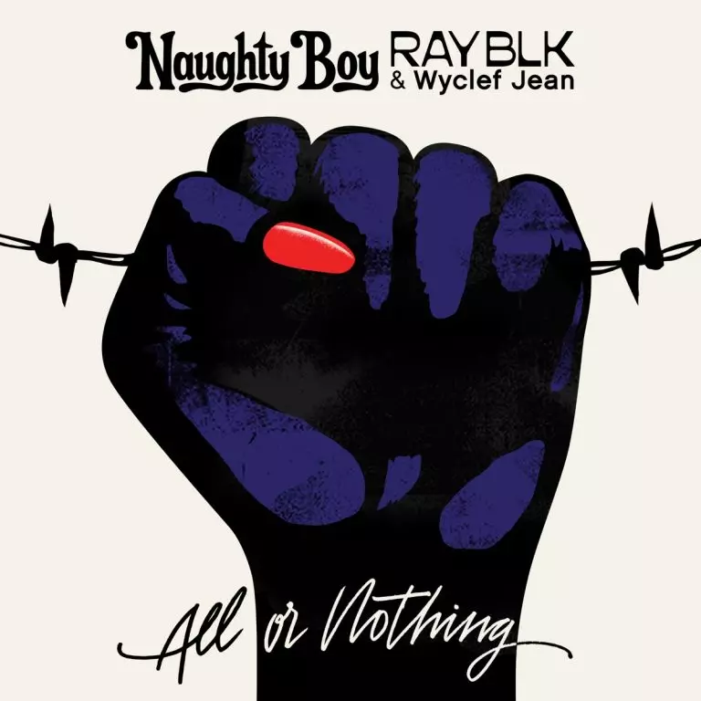 Naughty Boy ft. RAY BLK & Wyclef Jean – All Or Nothing