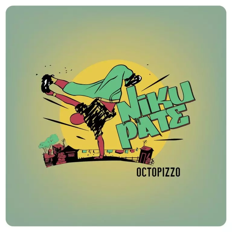 Octopizzo – Nikupate