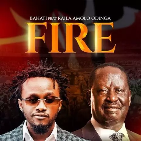 Bahati ft. Hon Raila Amolo Odinga – Fire