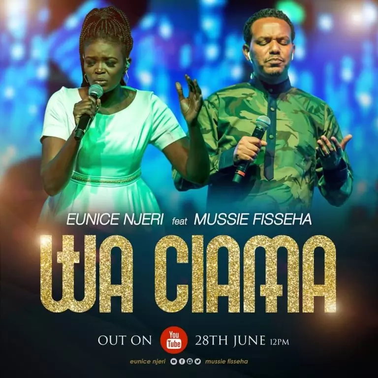 Eunice Njeri ft. Mussie Fisseha – Wa Ciama