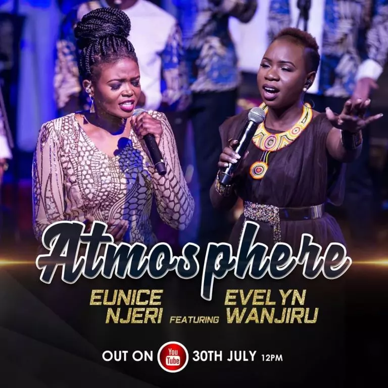 Eunice Njeri ft. Evelyn Wanjiru – Atmosphere