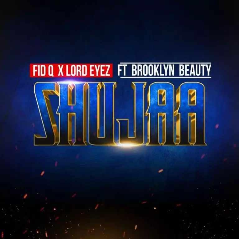 Fid Q ft. Lord Eyez & Brooklyn Beauty – Shujaa