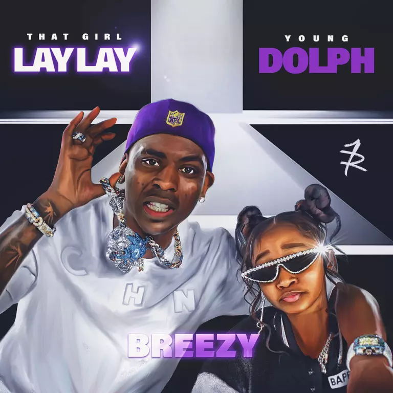 That Girl Lay Lay ft. Young Dolph – Breezy