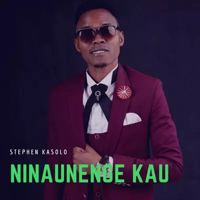 Stephen Kasolo – Ninaunenge Kau