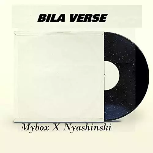 Mybox ft. Nyashinski – Bila Verse