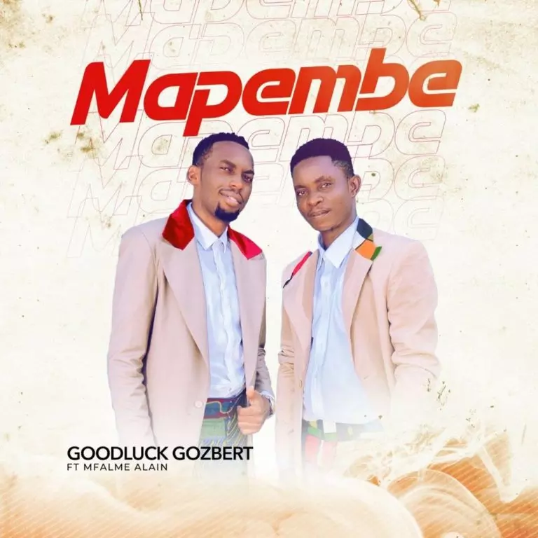 Goodluck Gozbert ft. Mfalme Alain – Mapembe