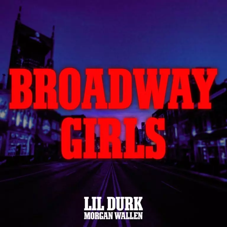 Lil Durk ft. Morgan Wallen – Broadway Girls