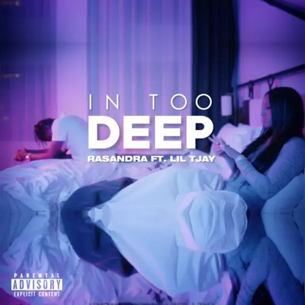 Rasandra ft. Lil Tjay – In Too Deep