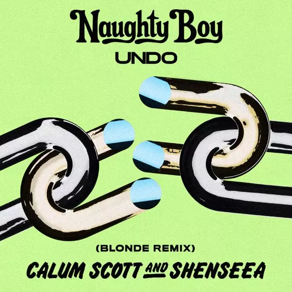 Naughty Boy ft. Calum Scott & Shenseea – Undo (Blonde Remix)