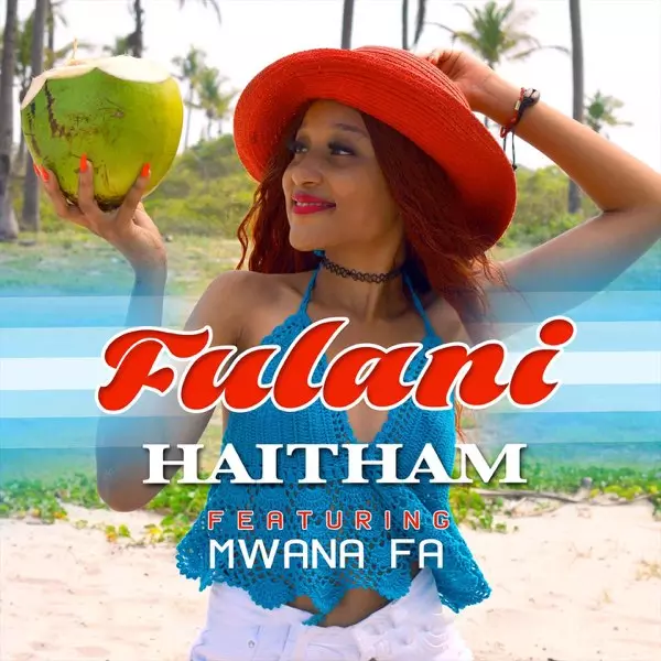 Haitham Kim ft. Mwana FA – Fulani