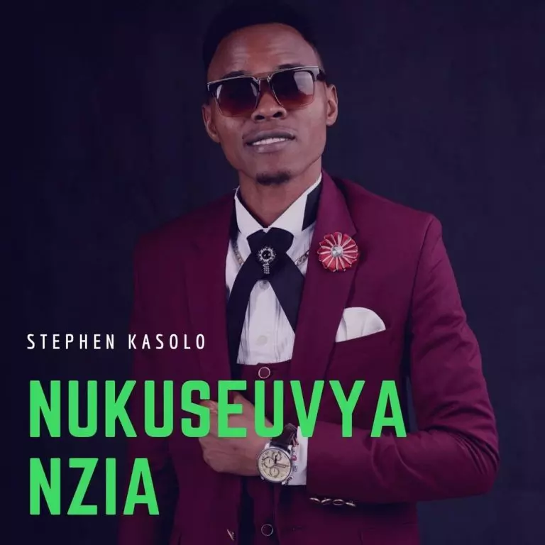 Stephen Kasolo – Nukuseuvya Nzia