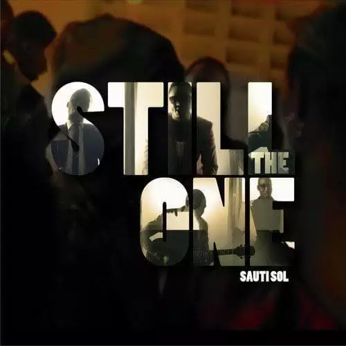 Sauti Sol – Still The One
