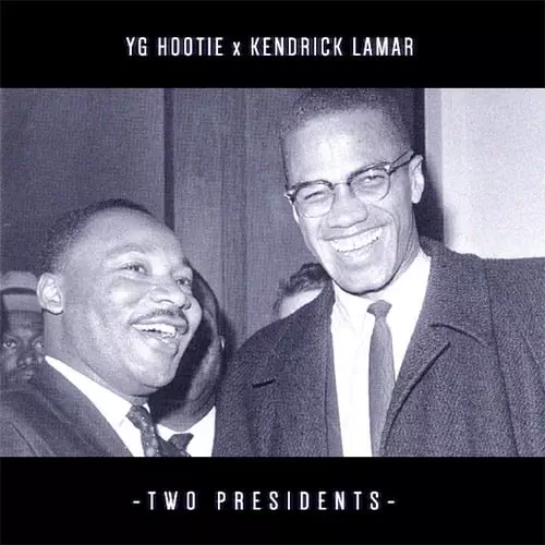 YG Hootie ft. Kendrick Lamar – Two Presidents