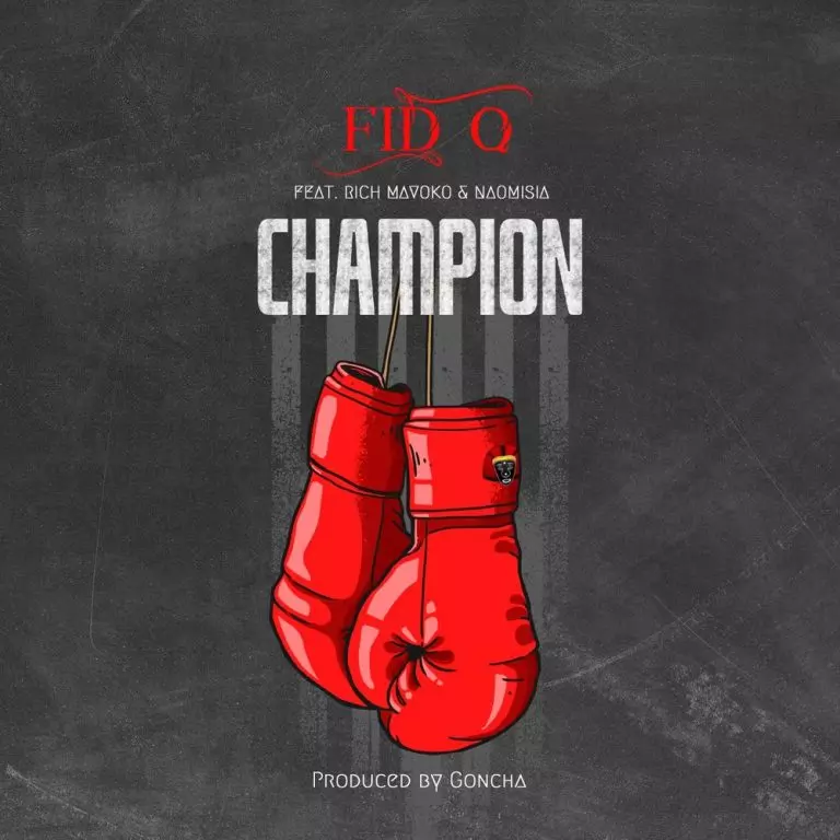 Fid Q ft. Rich Mavoko & Naomisia – Champion