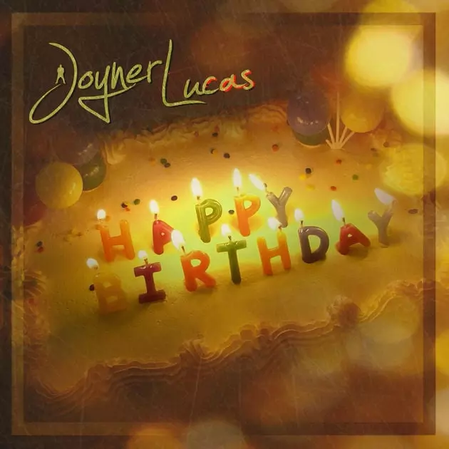 Joyner Lucas – Happy Birthday