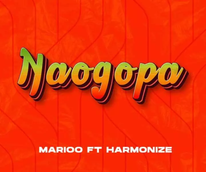 Marioo ft. Harmonize – Naogopa