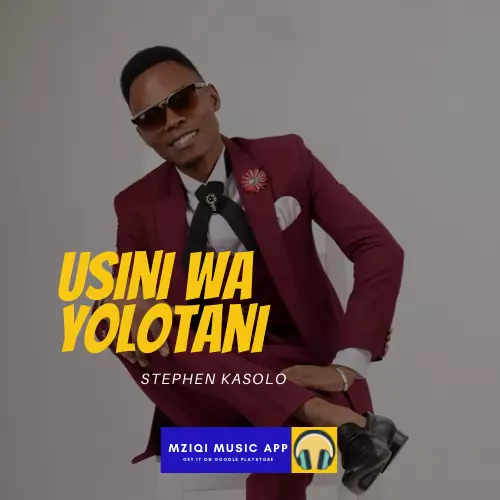 Stephen Kasolo – Usini Wa Yolotani