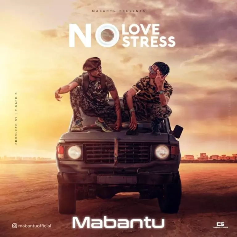 Mabantu – No Love No Stress