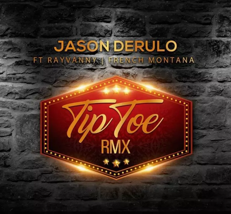 Jason Derulo ft. Rayvanny & French Montana – Tip Toe (Remix)