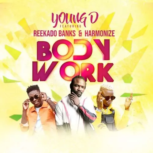 Young D ft. Harmonize & Reekado Banks – Body Work