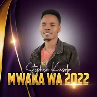 Stephen Kasolo – Mwaka Wa