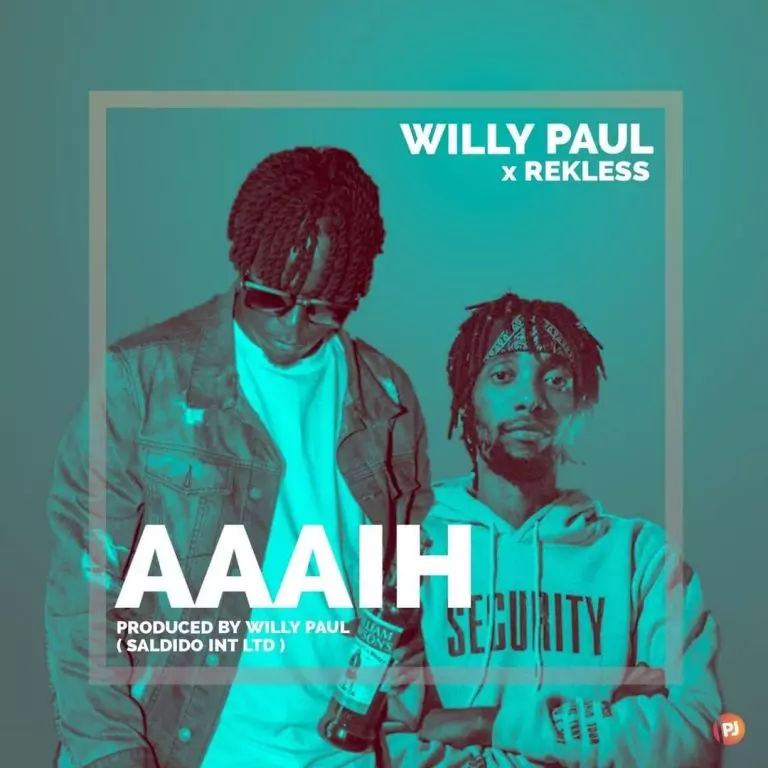 Willy Paul ft. Reckles – Aaaih