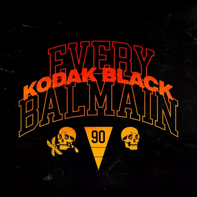 Kodak Black – Every Balmain