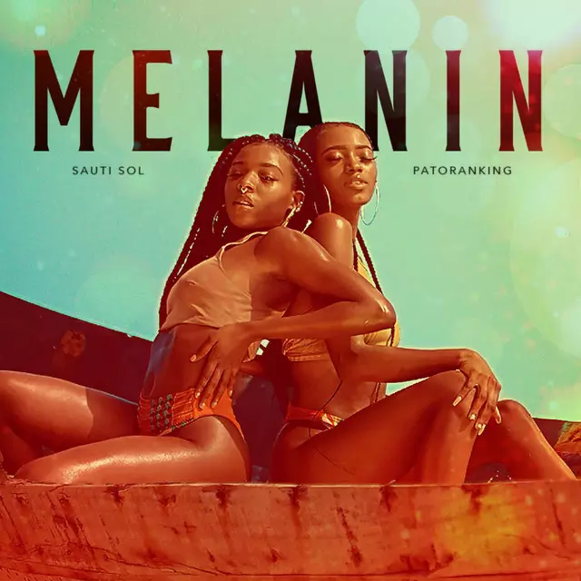 Sauti Sol ft. Patoranking – Melanin