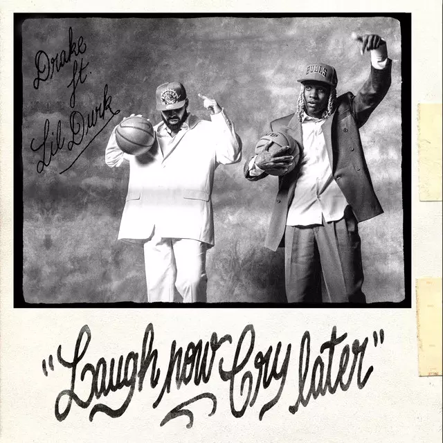 Drake ft. Lil Durk – Laugh Now Cry Later