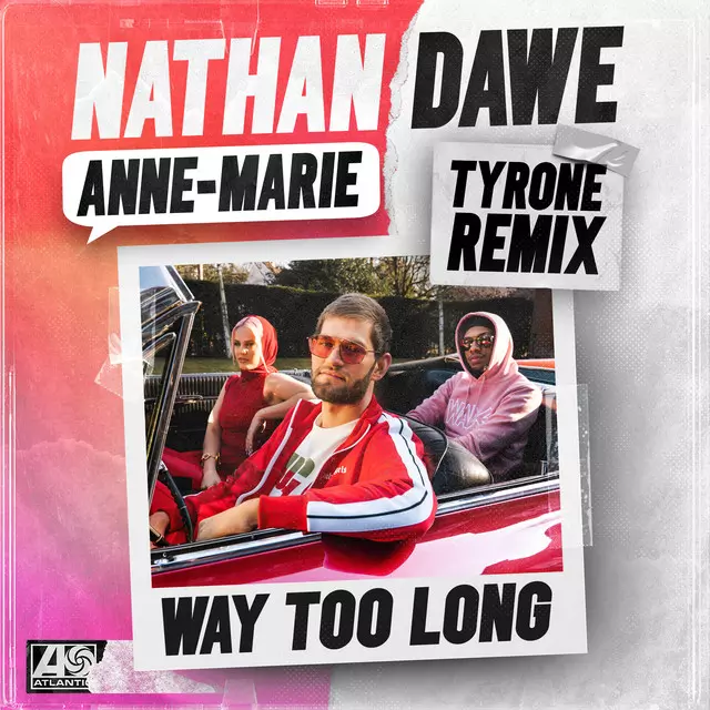Nathan Dawe ft. Anne-Marie & MoStack – Way Too Long (Tyrone Remix)
