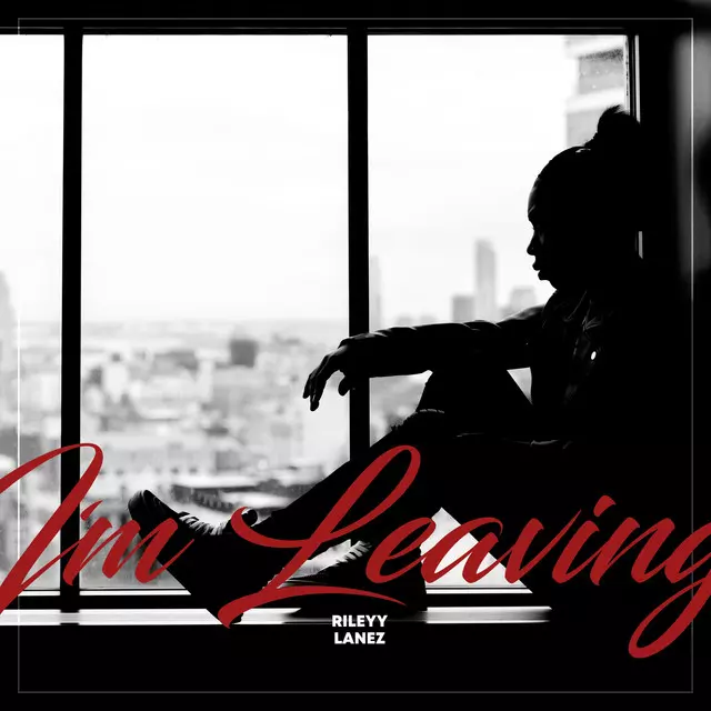 Rileyy Lanez – I am Leaving