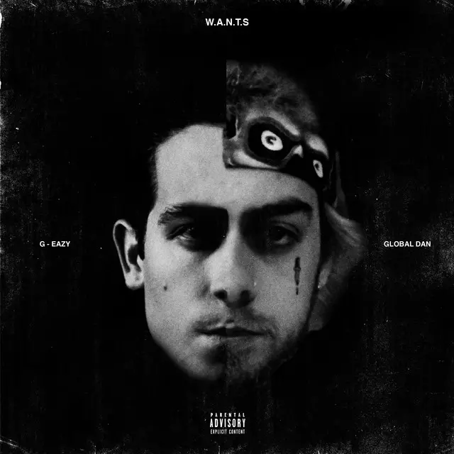 G-Eazy ft. Global Dan – W.A.N.T.S
