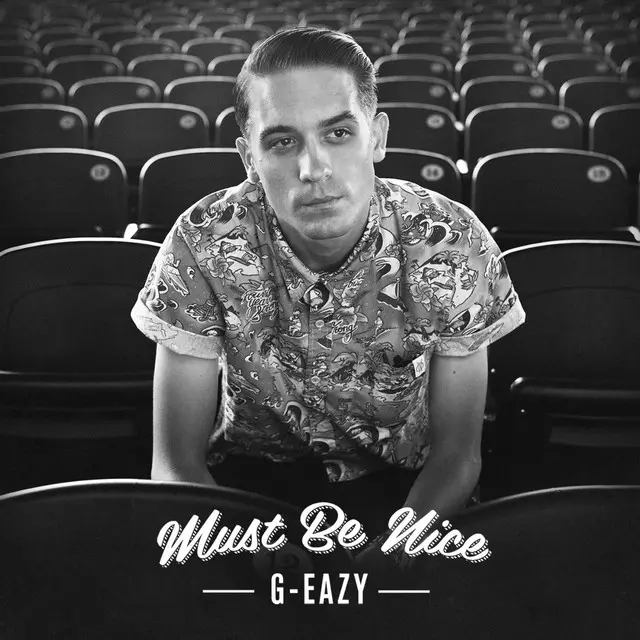 G-Eazy ft. Johanna Fay – Must Be Nice