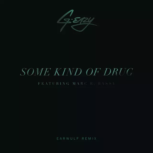 G-Eazy ft. Marc E. Bassy – Some Kind Of Drug (Remix)