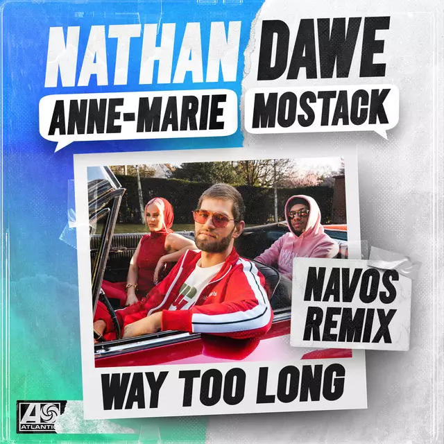 Nathan Dawe ft. Anne-Marie & MoStack – Way Too Long (Navos Remix)