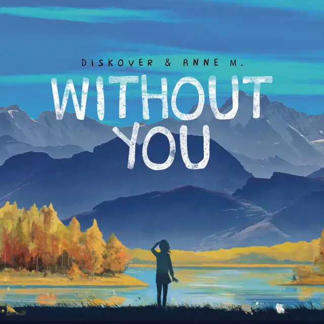 Diskover ft. Anne-Marie – Without You