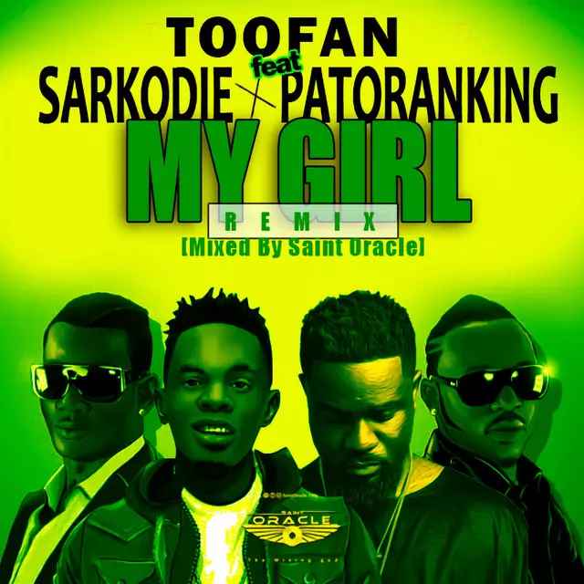 Toofan ft. Sarkodie & Patoranking – My Girl (Remix)