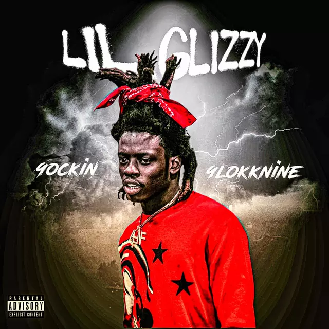 9lokknine – LilGlizzy