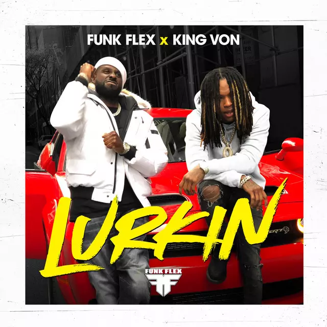 Funk Flex ft. king Von – Lurkin
