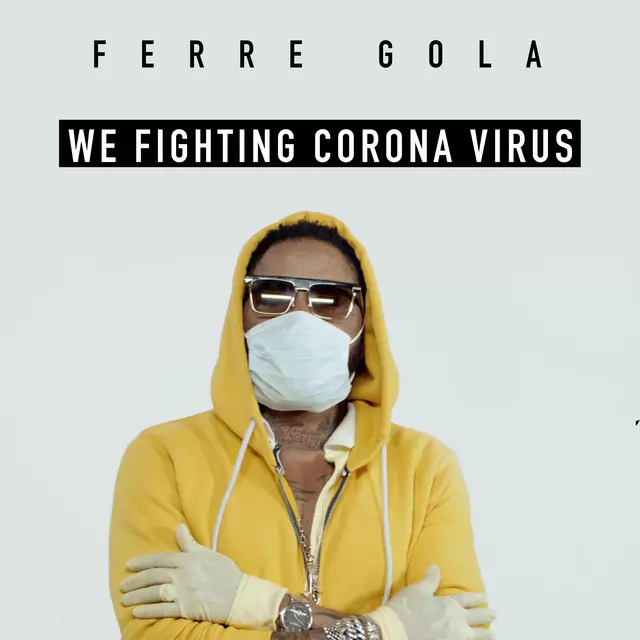 Ferre Gola – We Fighting Corona Virus