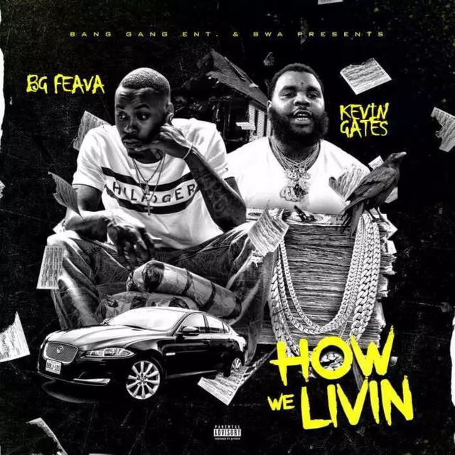 Kevin Gates ft. BG Feava – How We Livin’