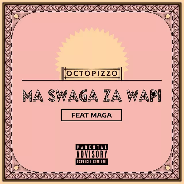 Octopizzo ft. Maga – Swaga Za Wapi