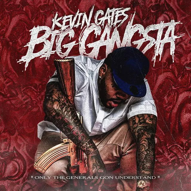 Kevin Gates – Big Gangsta