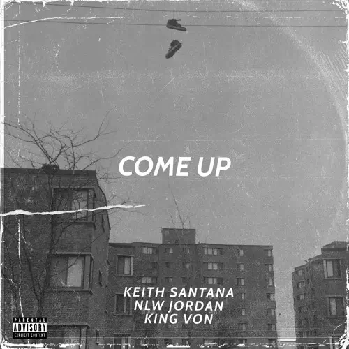 Keith Santana ft. NLW Jordan & King Von – Come Up