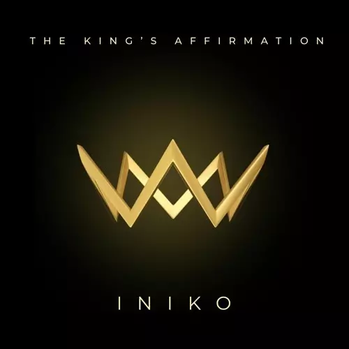 Iniko – The King’s Affirmation