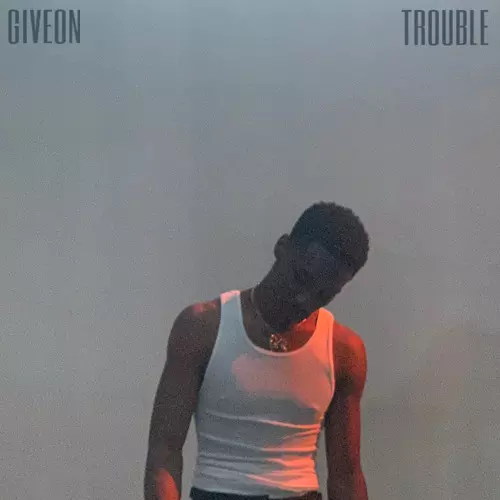 Giveon – Trouble