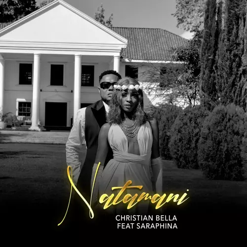 Christian Bella ft. Saraphina – Natamani