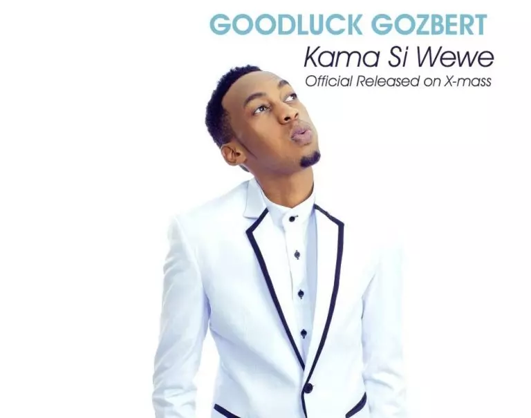 Goodluck Gozbert – Kama Si Wewe