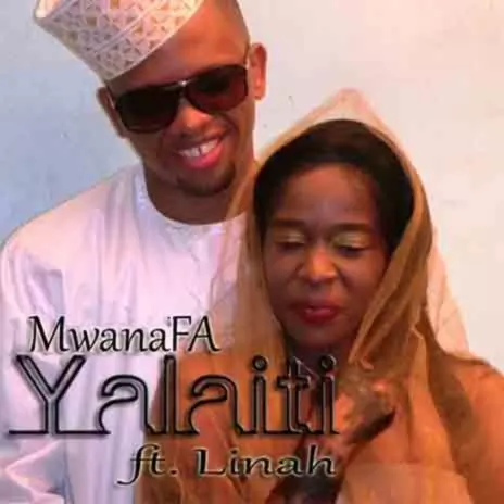 Mwana FA ft. Linah – Yalaiti